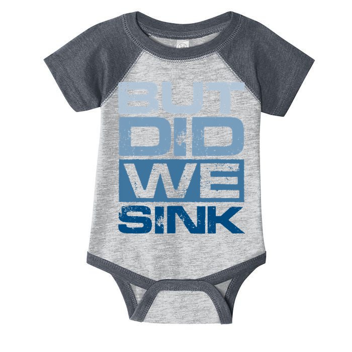 Boating But Did We Sink Pontoon Captain Infant Baby Jersey Bodysuit