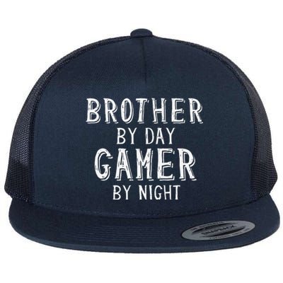 Brother By Day Gamer By Night Best Big Bro Gift For Brother Flat Bill Trucker Hat