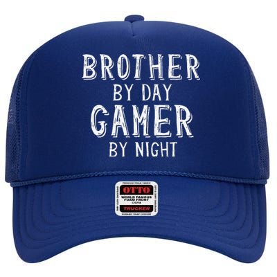 Brother By Day Gamer By Night Best Big Bro Gift For Brother High Crown Mesh Back Trucker Hat