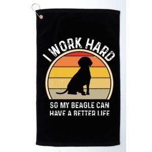 Beagle Beagle Dad I Work Hard So My Dog Can Have A Platinum Collection Golf Towel