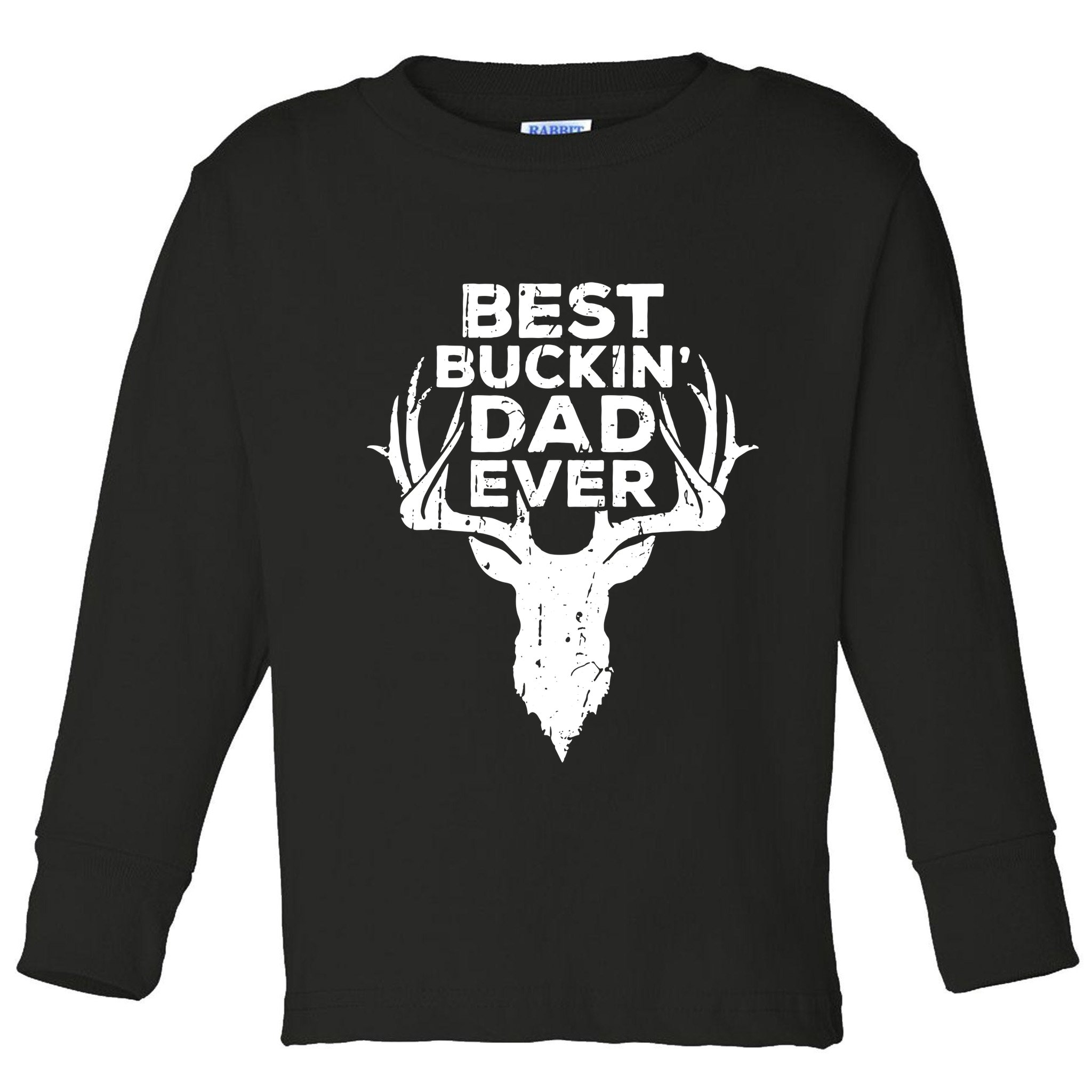 Best Buckin Dad Ever Toddler Long Sleeve Shirt