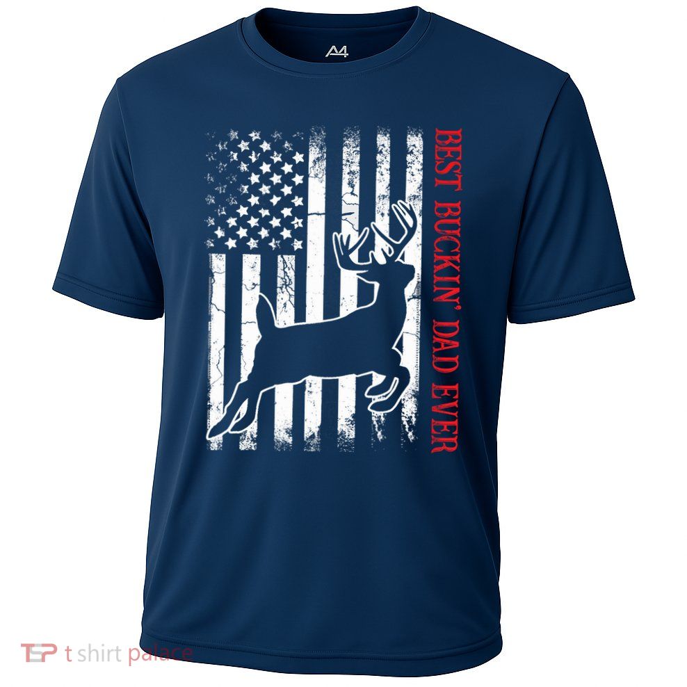 Best Buckin Dad Ever American Flag Deer Hunting Performance Shirt