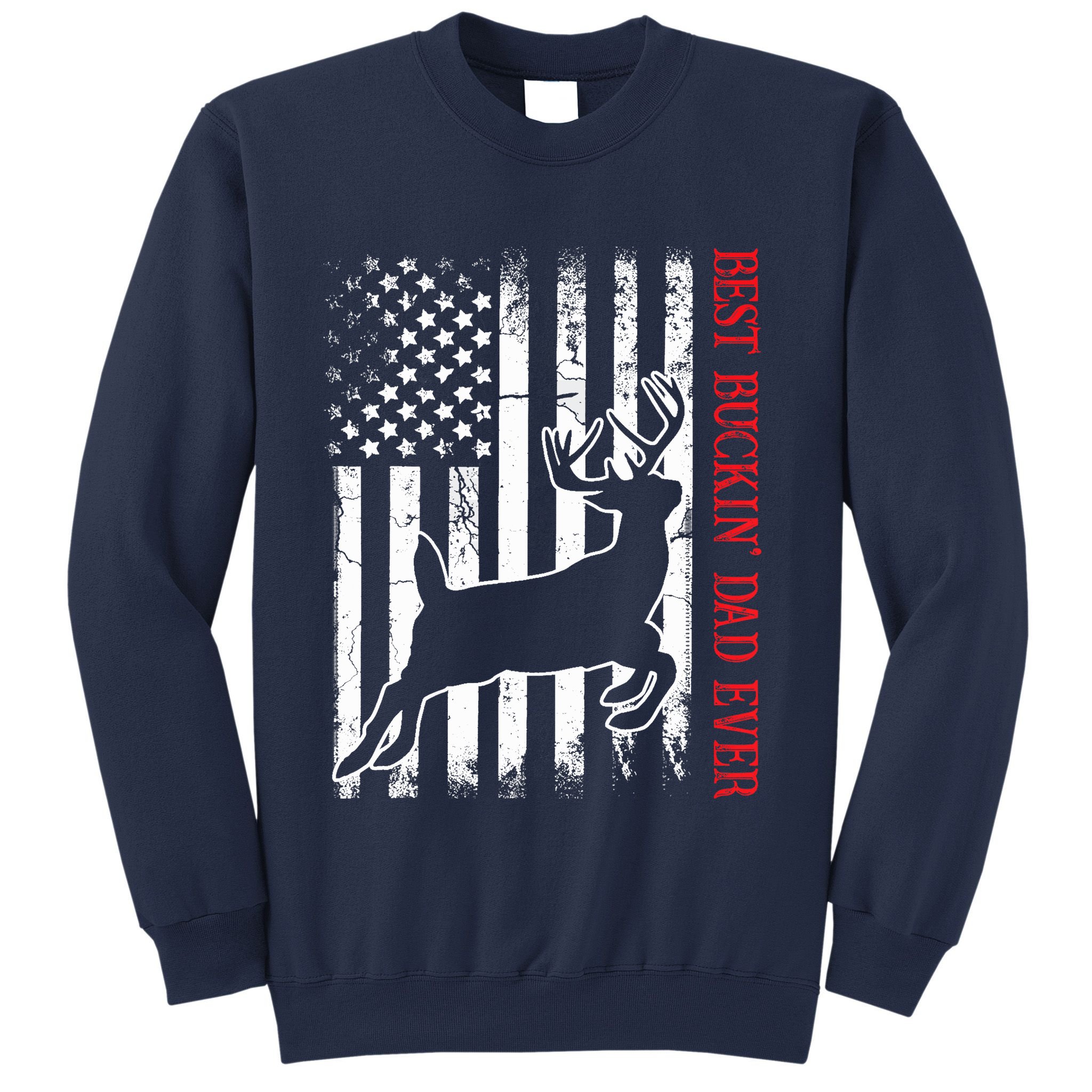 Best Buckin Dad Ever American Flag Deer Hunting Sweatshirt