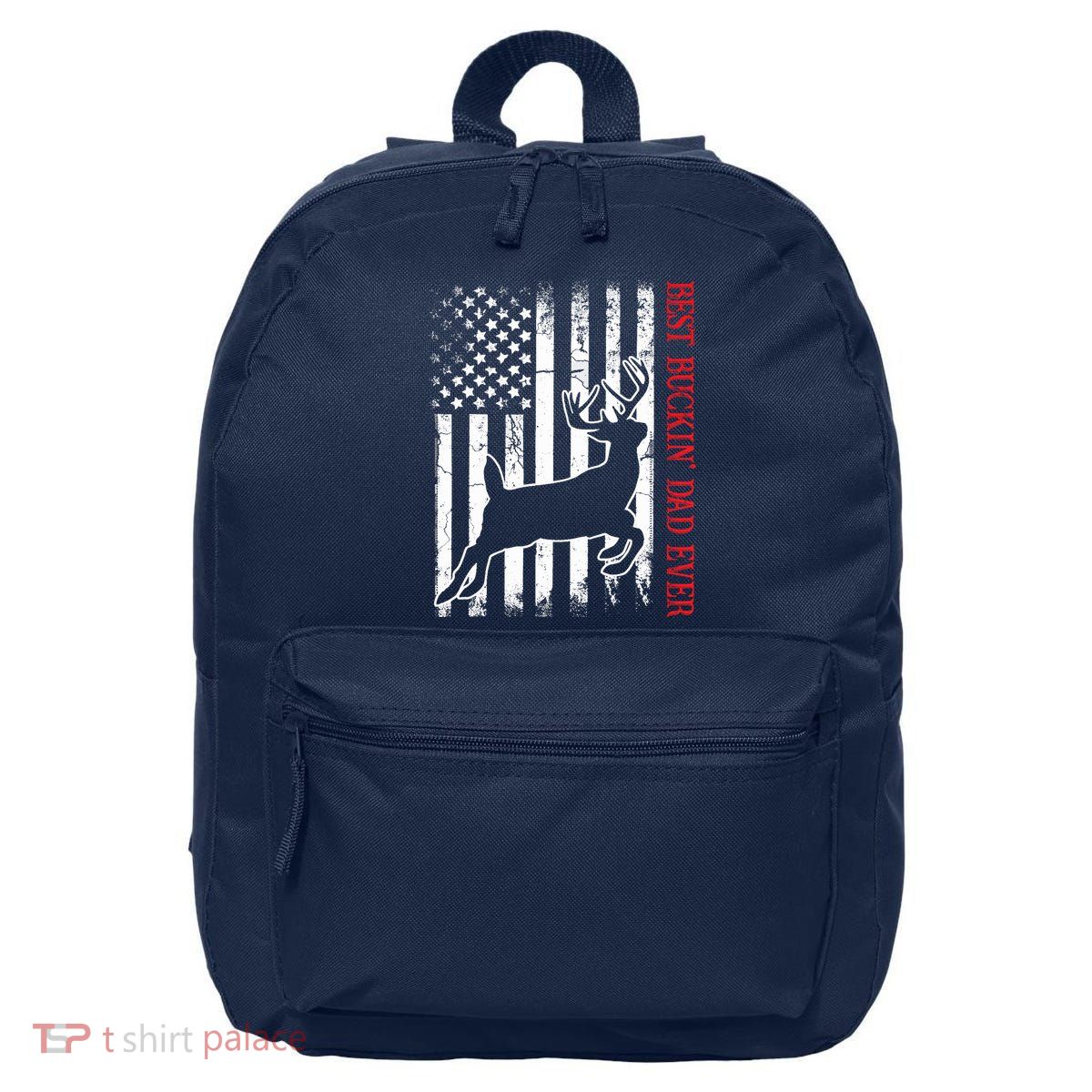 Best Buckin Dad Ever American Flag Deer Hunting 16 in Basic Backpack