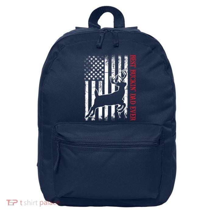 Best Buckin Dad Ever American Flag Deer Hunting 16 in Basic Backpack