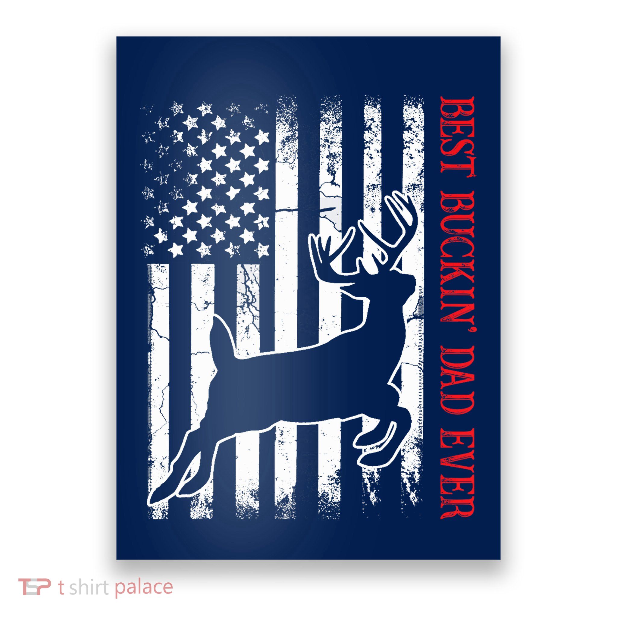 Best Buckin Dad Ever American Flag Deer Hunting Poster