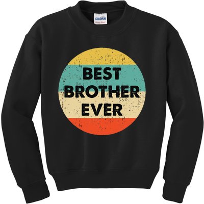 Best Brother Ever Kids Sweatshirt