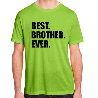 Best Brother Ever Gift Adult ChromaSoft Performance T-Shirt