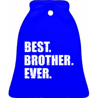 Best Brother Ever Gift Ceramic Bell Ornament