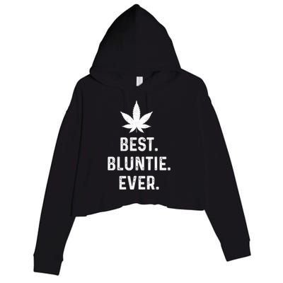 Best Bluntie Ever Funny Stoner Aunt Auntie Marijuana Weed Great Gift Crop Fleece Hoodie