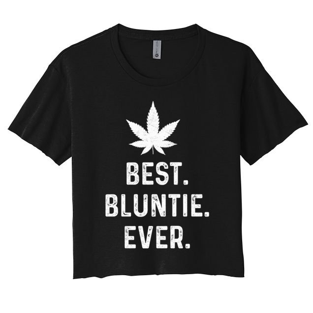 Best Bluntie Ever Funny Stoner Aunt Auntie Marijuana Weed Great Gift Crop Top