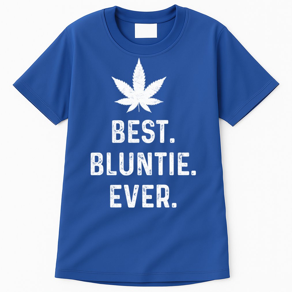Best Bluntie Ever Funny Stoner Aunt Auntie Marijuana Weed Great Gift Tall T-Shirt