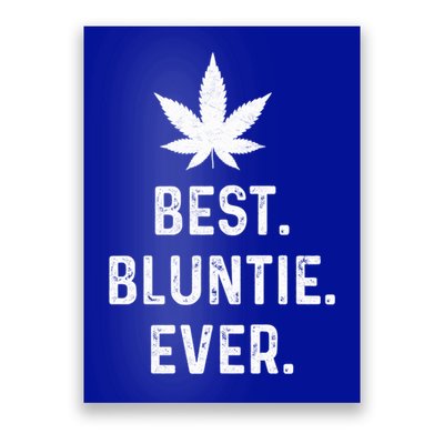 Best Bluntie Ever Funny Stoner Aunt Auntie Marijuana Weed Great Gift Poster