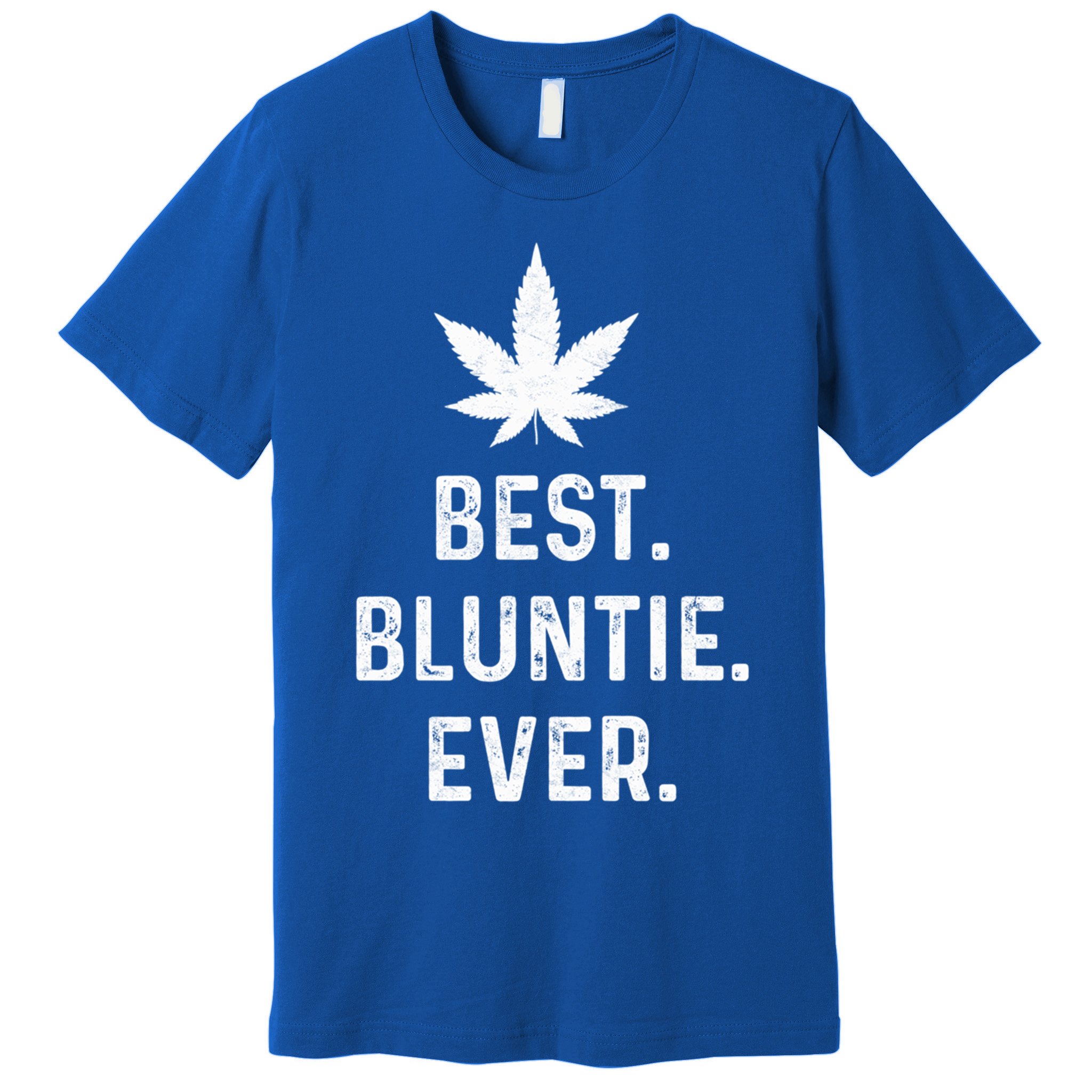 Best Bluntie Ever Funny Stoner Aunt Auntie Marijuana Weed Great Gift Premium T-Shirt