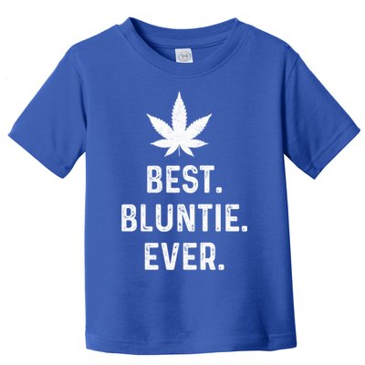 Best Bluntie Ever Funny Stoner Aunt Auntie Marijuana Weed Great Gift Toddler T-Shirt