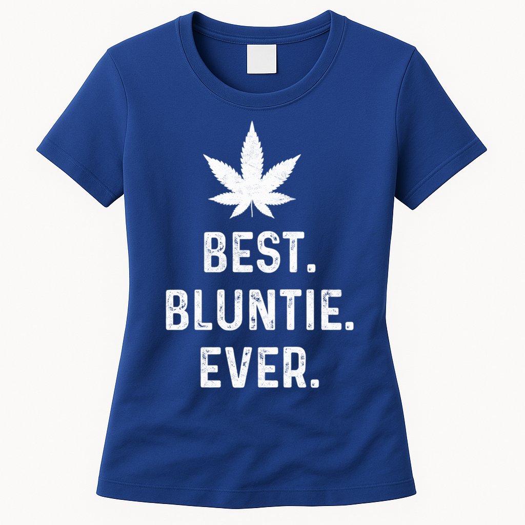 Best Bluntie Ever Funny Stoner Aunt Auntie Marijuana Weed Great Gift Womens T-Shirt
