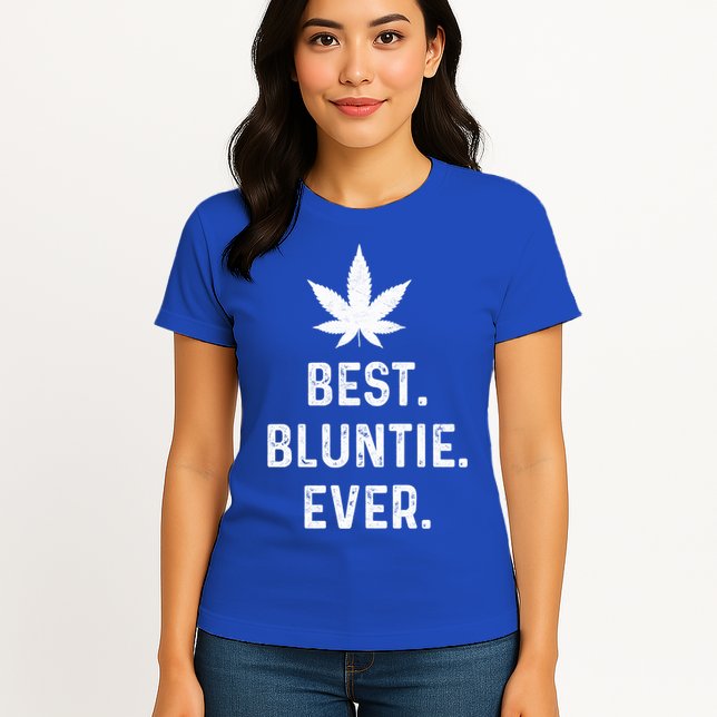 Best Bluntie Ever Funny Stoner Aunt Auntie Marijuana Weed Great Gift Womens T-Shirt
