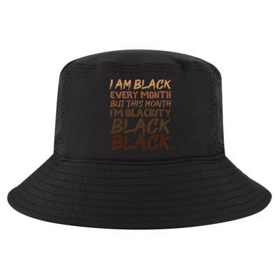 Blackity Black Every Month Black History Bhm African Gift Cool Comfort Performance Bucket Hat