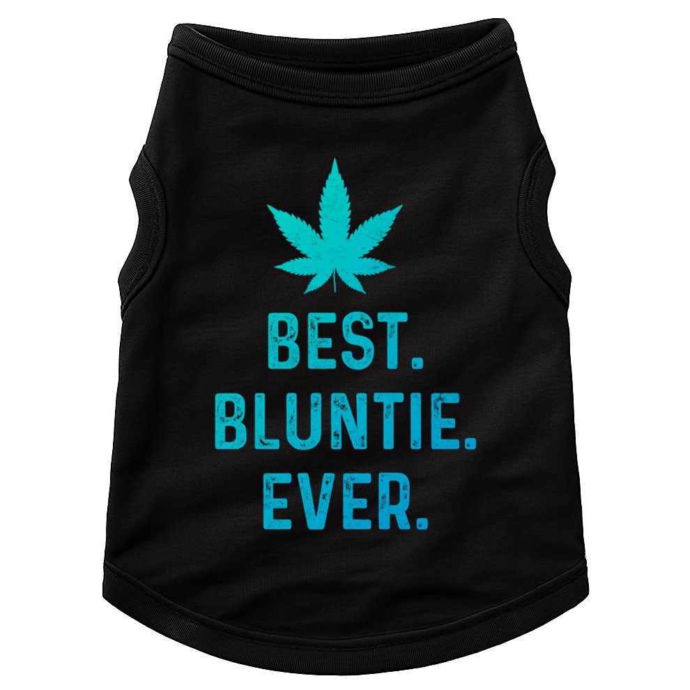 Best Bluntie Ever Funny Stoner Aunt Auntie Marijuana Weed Great Gift Doggie Tank