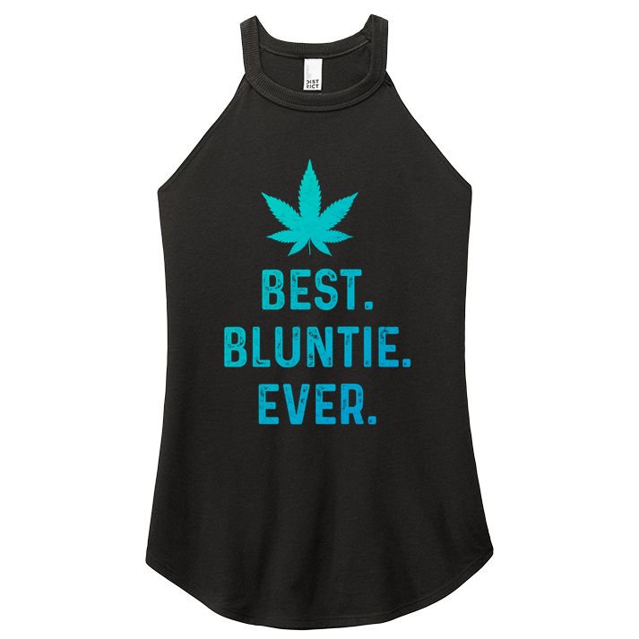 Best Bluntie Ever Funny Stoner Aunt Auntie Marijuana Weed Great Gift Women's Perfect Tri Rocker Tank