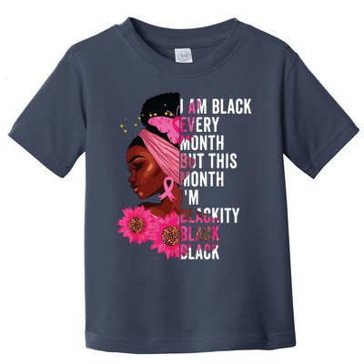 Blackity Black Every Month Black History Bhm African Gift Toddler T-Shirt