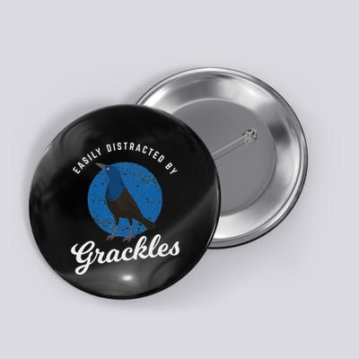 Birding Birdwatching Easily Distracted By Grackles Button