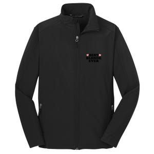 Best Blonde Ever Core Soft Shell Jacket