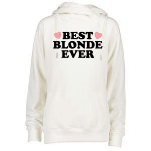 Best Blonde Ever Womens Funnel Neck Pullover Hood