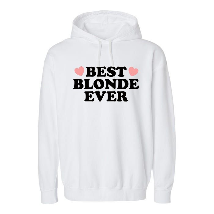 Best Blonde Ever Garment-Dyed Fleece Hoodie