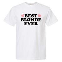 Best Blonde Ever Garment-Dyed Heavyweight T-Shirt