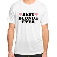 Best Blonde Ever Adult ChromaSoft Performance T-Shirt