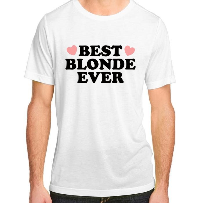 Best Blonde Ever Adult ChromaSoft Performance T-Shirt