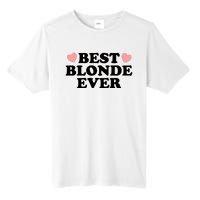 Best Blonde Ever Tall Fusion ChromaSoft Performance T-Shirt