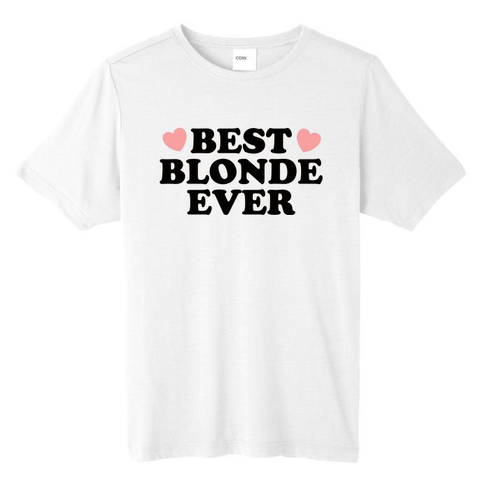 Best Blonde Ever Tall Fusion ChromaSoft Performance T-Shirt