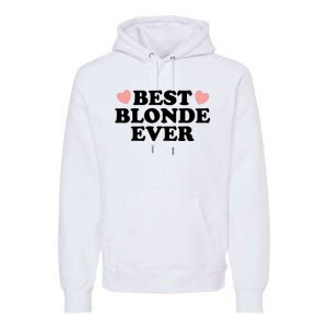 Best Blonde Ever Premium Hoodie