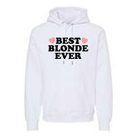 Best Blonde Ever Premium Hoodie