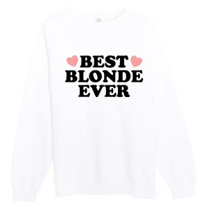 Best Blonde Ever Premium Crewneck Sweatshirt