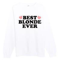 Best Blonde Ever Premium Crewneck Sweatshirt