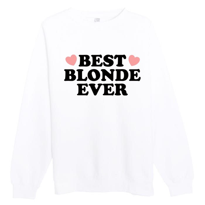 Best Blonde Ever Premium Crewneck Sweatshirt