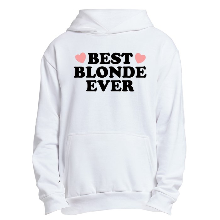 Best Blonde Ever Urban Pullover Hoodie