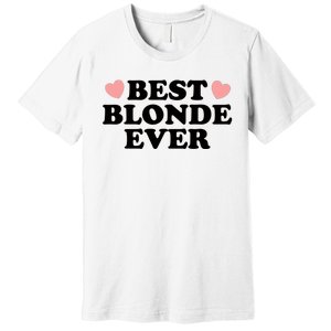 Best Blonde Ever Premium T-Shirt