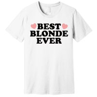 Best Blonde Ever Premium T-Shirt