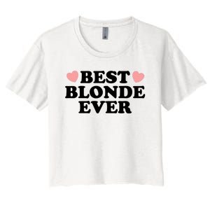 Best Blonde Ever Women's Crop Top Tee