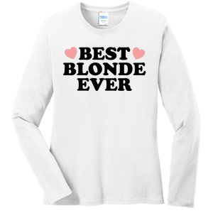 Best Blonde Ever Ladies Long Sleeve Shirt