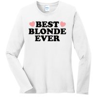 Best Blonde Ever Ladies Long Sleeve Shirt