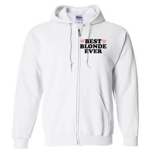 Best Blonde Ever Full Zip Hoodie