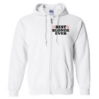 Best Blonde Ever Full Zip Hoodie