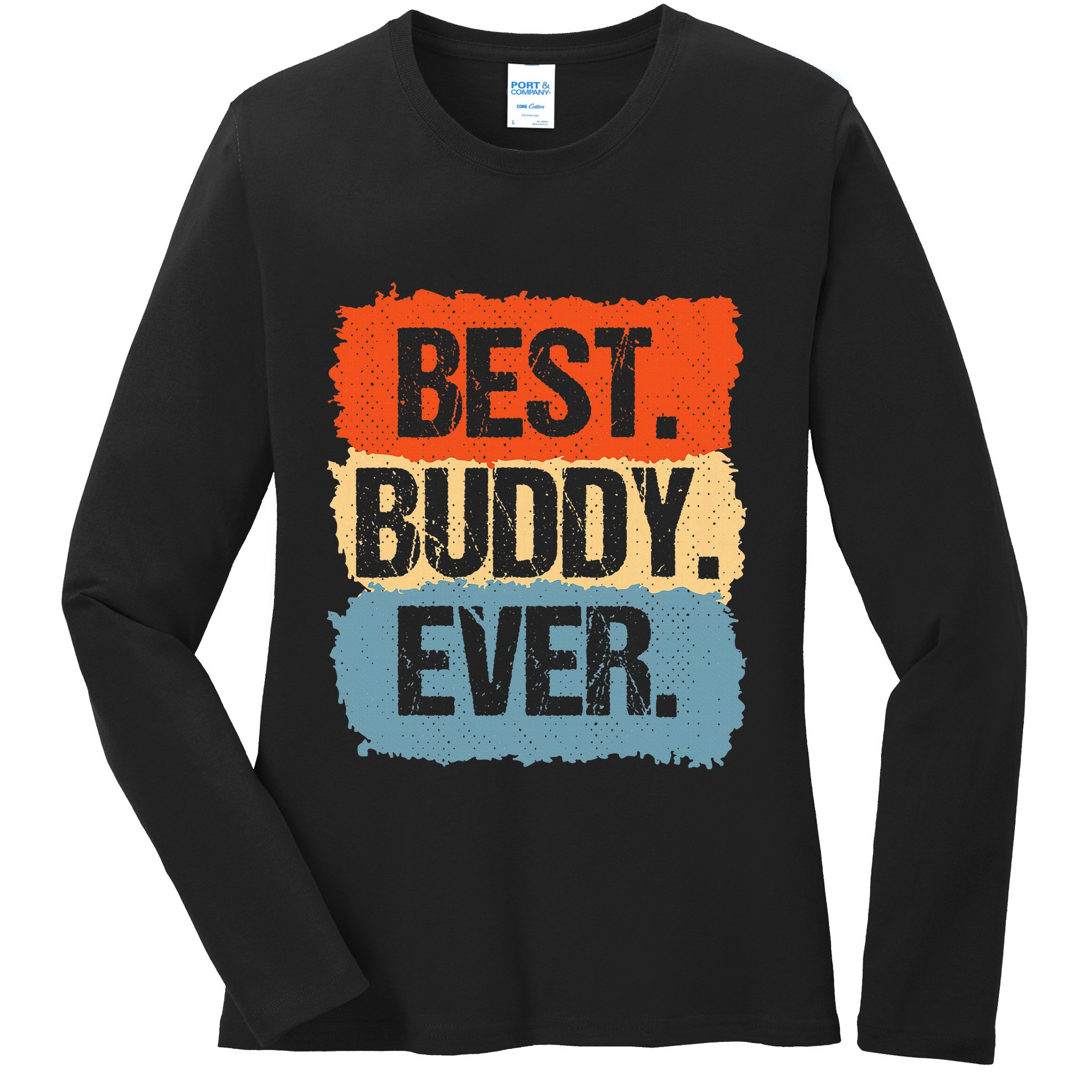 Best Buddy Ever Ladies Long Sleeve Shirt