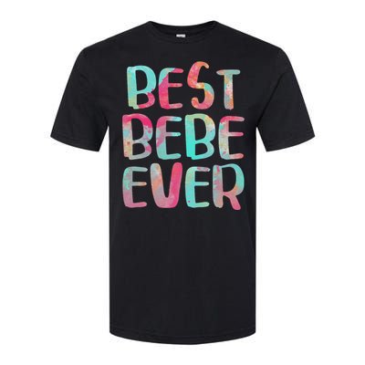 Best Bebe Ever Mother's Day Softstyle CVC T-Shirt