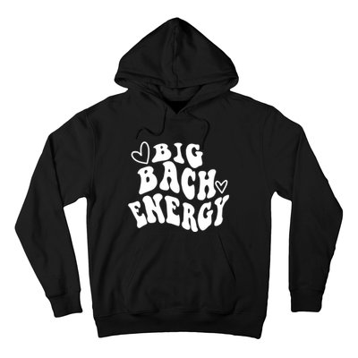 Big Bach Energy, It's About Damn Time, Bachelorette Party Hoodie